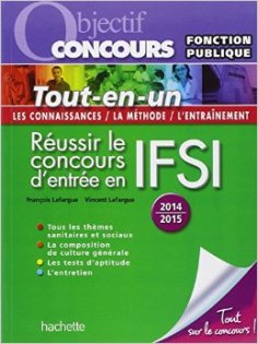 Réussir le concours d'entrée en IFSI 2014-2015